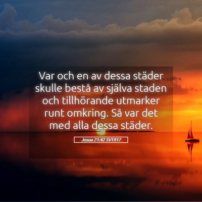 Picture 05 - Josua 21:42 SV1917 - Var och en av dessa städer skulle bestå av - Bible Verse Picture