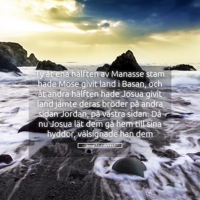Picture 05 - Josua 22:7 SV1917 - Ty åt ena hälften av Manasse stam hade Mose - Bible Verse Picture