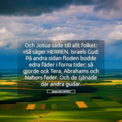 Picture 05 - Josua 24:2 SV1917 - Och Josua sade till allt folket: »Så säger - Bible Verse Picture