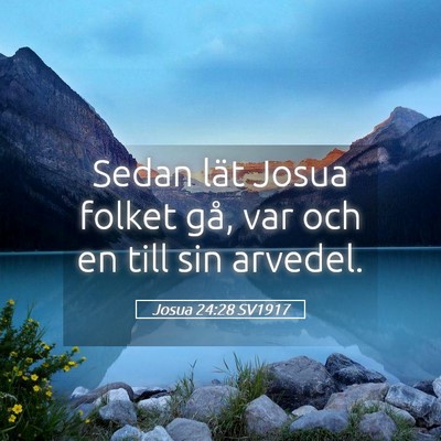 Picture 05 - Josua 24:28 SV1917 - Sedan lät Josua folket gå, var och en till sin - Bible Verse Picture