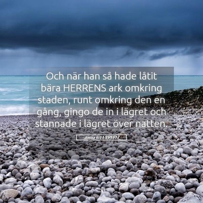 Picture 05 - Josua 6:11 SV1917 - Och när han så hade låtit bära HERRENS ark - Bible Verse Picture