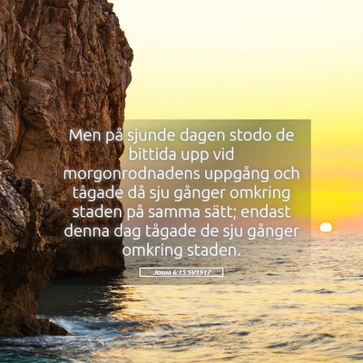 Picture 05 - Josua 6:15 SV1917 - Men på sjunde dagen stodo de bittida upp vid - Bible Verse Picture