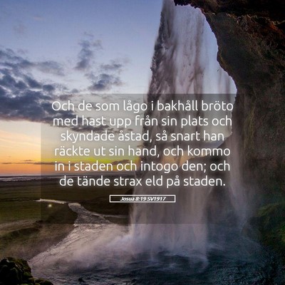 Picture 05 - Josua 8:19 SV1917 - Och de som lågo i bakhåll bröto med hast upp - Bible Verse Picture