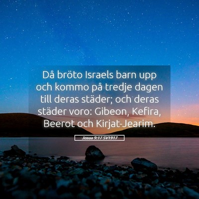 Picture 05 - Josua 9:17 SV1917 - Då bröto Israels barn upp och kommo på tredje - Bible Verse Picture