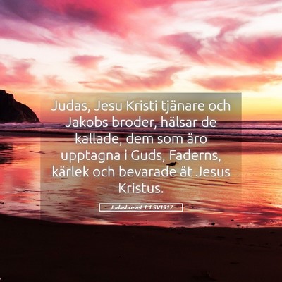 Picture 05 - Judasbrevet 1:1 SV1917 - Judas, Jesu Kristi tjänare och Jakobs broder, - Bible Verse Picture