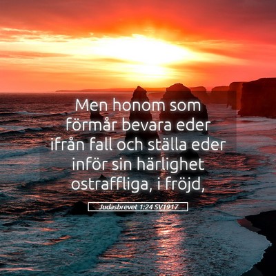 Picture 05 - Judasbrevet 1:24 SV1917 - Men honom som förmår bevara eder ifrån fall - Bible Verse Picture