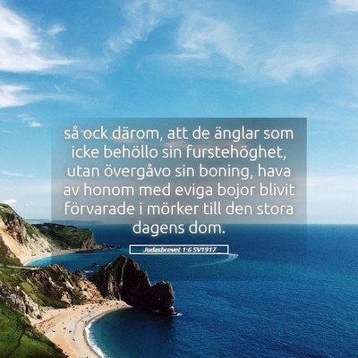 Picture 05 - Judasbrevet 1:6 SV1917 - så ock därom, att de änglar som icke behöllo - Bible Verse Picture