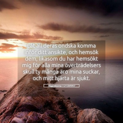 Picture 05 - Klagovisorna 1:21 SV1917 - Låt all deras ondska komma inför ditt ansikte, - Bible Verse Picture