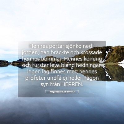 Picture 05 - Klagovisorna 2:9 SV1917 - Hennes portar sjönko ned i jorden, han bräckte - Bible Verse Picture