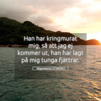 Picture 05 - Klagovisorna 3:7 SV1917 - Han har kringmurat mig, så att jag ej kommer ut, - Bible Verse Picture