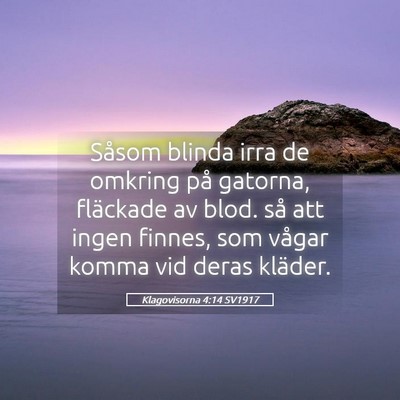 Picture 05 - Klagovisorna 4:14 SV1917 - Såsom blinda irra de omkring på gatorna, - Bible Verse Picture