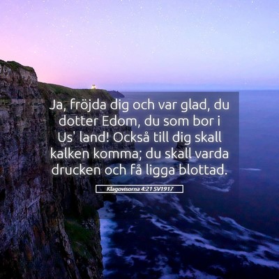 Picture 05 - Klagovisorna 4:21 SV1917 - Ja, fröjda dig och var glad, du dotter Edom, du - Bible Verse Picture