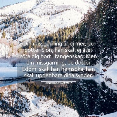 Picture 05 - Klagovisorna 4:22 SV1917 - Din missgärning är ej mer, du dotter Sion; han - Bible Verse Picture