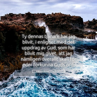 Picture 05 - Kolosserbrevet 1:25 SV1917 - Ty dennas tjänare har jag blivit, i enlighet med - Bible Verse Picture