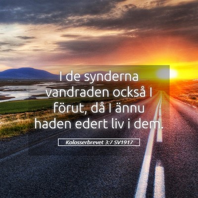 Picture 05 - Kolosserbrevet 3:7 SV1917 - I de synderna vandraden också I förut, då I - Bible Verse Picture