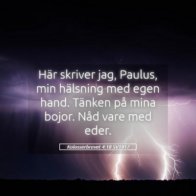 Picture 05 - Kolosserbrevet 4:18 SV1917 - Här skriver jag, Paulus, min hälsning med egen - Bible Verse Picture
