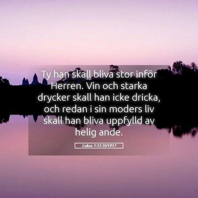 Picture 05 - Lukas 1:15 SV1917 - Ty han skall bliva stor inför Herren. Vin och - Bible Verse Picture