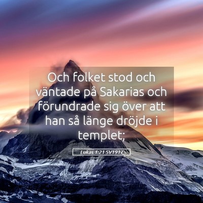 Picture 05 - Lukas 1:21 SV1917 - Och folket stod och väntade på Sakarias och - Bible Verse Picture