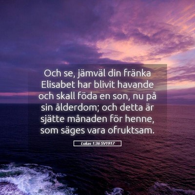 Picture 05 - Lukas 1:36 SV1917 - Och se, jämväl din fränka Elisabet har blivit - Bible Verse Picture