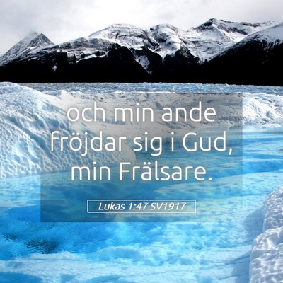 Picture 05 - Lukas 1:47 SV1917 - och min ande fröjdar sig i Gud, min - Bible Verse Picture