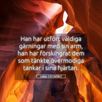 Picture 05 - Lukas 1:51 SV1917 - Han har utfört väldiga gärningar med sin arm, - Bible Verse Picture