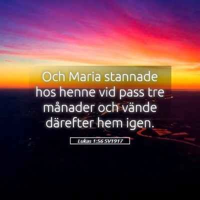 Picture 05 - Lukas 1:56 SV1917 - Och Maria stannade hos henne vid pass tre - Bible Verse Picture