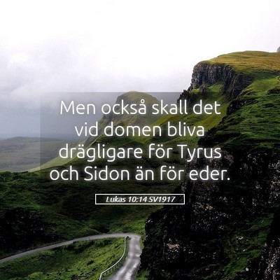 Picture 05 - Lukas 10:14 SV1917 - Men också skall det vid domen bliva drägligare - Bible Verse Picture