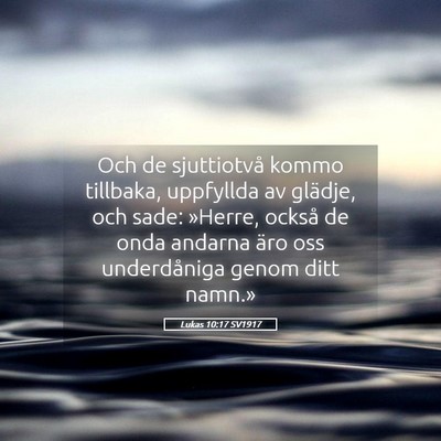 Picture 05 - Lukas 10:17 SV1917 - Och de sjuttiotvå kommo tillbaka, uppfyllda av - Bible Verse Picture
