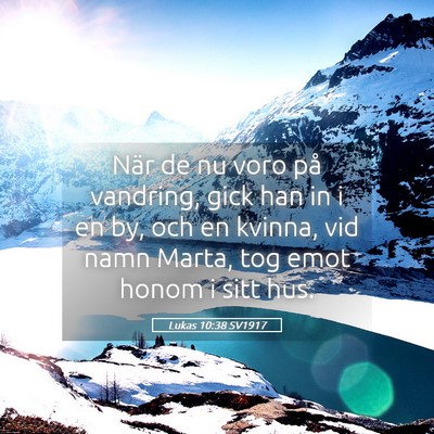 Picture 05 - Lukas 10:38 SV1917 - När de nu voro på vandring, gick han in i en - Bible Verse Picture