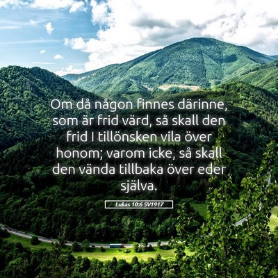 Picture 05 - Lukas 10:6 SV1917 - Om då någon finnes därinne, som är frid - Bible Verse Picture