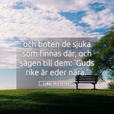 Picture 05 - Lukas 10:9 SV1917 - och boten de sjuka som finnas där, och sägen - Bible Verse Picture