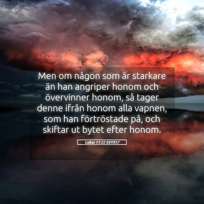 Picture 05 - Lukas 11:22 SV1917 - Men om någon som är starkare än han angriper - Bible Verse Picture