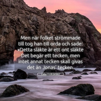Picture 05 - Lukas 11:29 SV1917 - Men när folket strömmade till tog han till orda - Bible Verse Picture