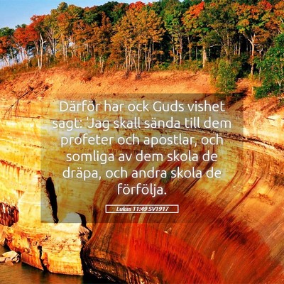 Picture 05 - Lukas 11:49 SV1917 - Därför har ock Guds vishet sagt: 'Jag skall - Bible Verse Picture