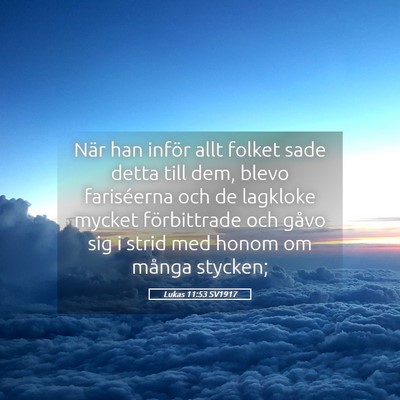 Picture 05 - Lukas 11:53 SV1917 - När han inför allt folket sade detta till dem, - Bible Verse Picture