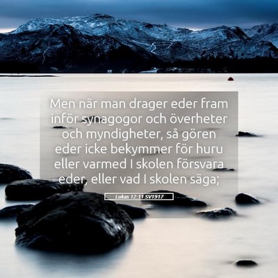 Picture 05 - Lukas 12:11 SV1917 - Men när man drager eder fram inför synagogor - Bible Verse Picture