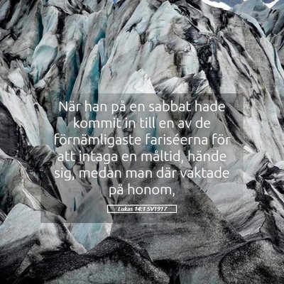 Picture 05 - Lukas 14:1 SV1917 - När han på en sabbat hade kommit in till en av - Bible Verse Picture