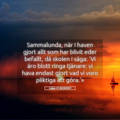 Picture 05 - Lukas 17:10 SV1917 - Sammalunda, när I haven gjort allt som har - Bible Verse Picture