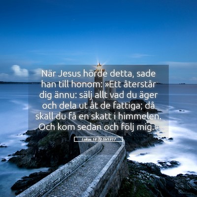 Picture 05 - Lukas 18:22 SV1917 - När Jesus hörde detta, sade han till honom: - Bible Verse Picture