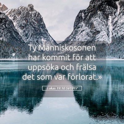 Picture 05 - Lukas 19:10 SV1917 - Ty Människosonen har kommit för att uppsöka - Bible Verse Picture