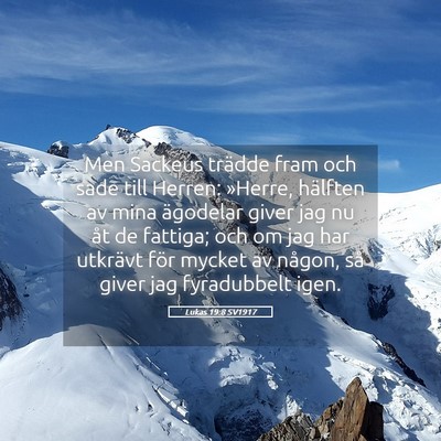 Picture 05 - Lukas 19:8 SV1917 - Men Sackeus trädde fram och sade till Herren: - Bible Verse Picture
