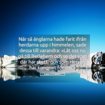 Picture 05 - Lukas 2:15 SV1917 - När så änglarna hade farit ifrån herdarna upp - Bible Verse Picture