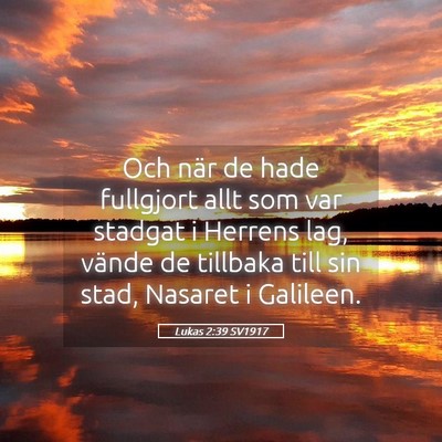 Picture 05 - Lukas 2:39 SV1917 - Och när de hade fullgjort allt som var stadgat i - Bible Verse Picture