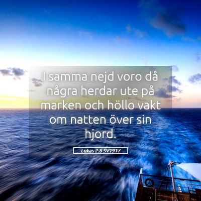 Picture 05 - Lukas 2:8 SV1917 - I samma nejd voro då några herdar ute på - Bible Verse Picture