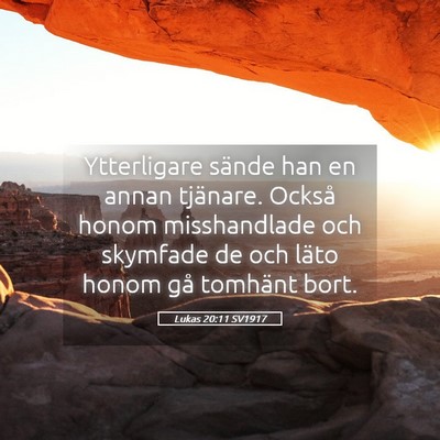 Picture 05 - Lukas 20:11 SV1917 - Ytterligare sände han en annan tjänare. Också - Bible Verse Picture