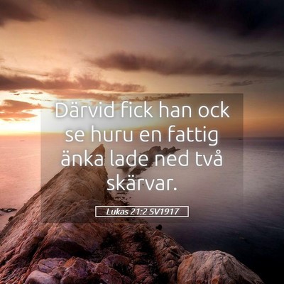 Picture 05 - Lukas 21:2 SV1917 - Därvid fick han ock se huru en fattig änka lade - Bible Verse Picture