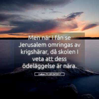 Picture 05 - Lukas 21:20 SV1917 - Men när I fån se Jerusalem omringas av - Bible Verse Picture