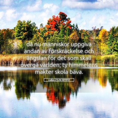 Picture 05 - Lukas 21:26 SV1917 - då nu människor uppgiva andan av - Bible Verse Picture