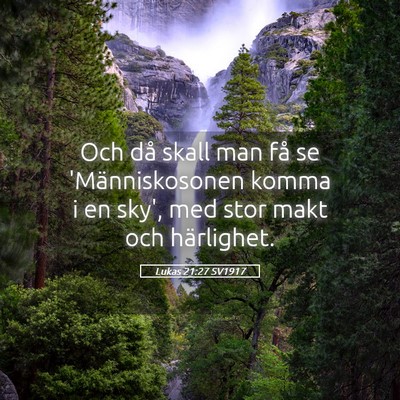 Picture 05 - Lukas 21:27 SV1917 - Och då skall man få se 'Människosonen komma i - Bible Verse Picture