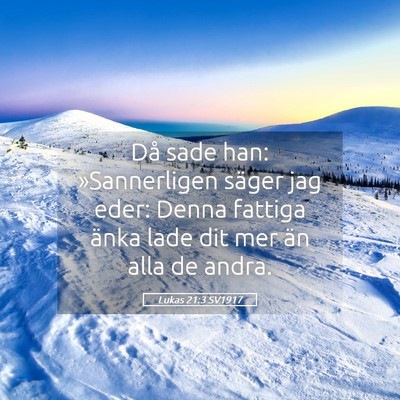 Picture 05 - Lukas 21:3 SV1917 - Då sade han: »Sannerligen säger jag eder: - Bible Verse Picture